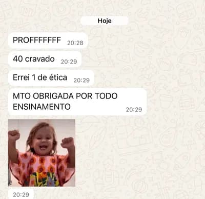 Aluna: PROFFFFFFF 40 cravado. Errei 1 de ética. MTO OBRIGADA POR TODO ENSINAMENTO.